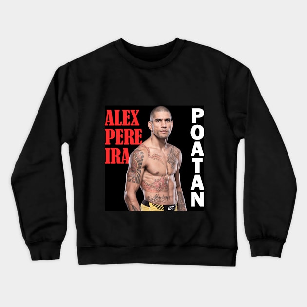 Alex Poatan Pereira Crewneck Sweatshirt by CatsRider YK